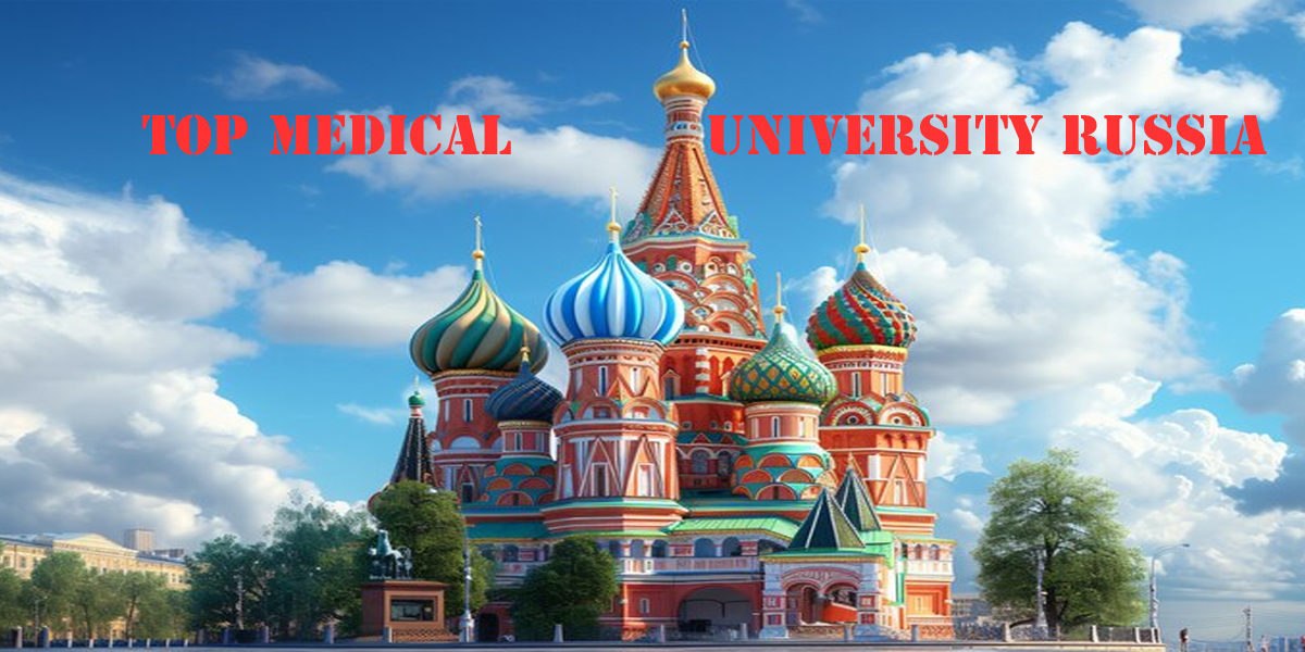 Top 10 medical colleges in Russia for Indian students